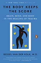 The body keeps the score : Brain, mind, and body in the healing of trauma