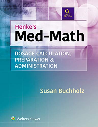 Henke's med-math : dosage calculation, preparation & administration