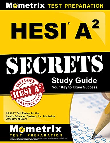 HESI A2 secrets : study guide : your key to exam success : HESI A2 test review for the Health Education Systems, Inc. Admission Assessment Exam