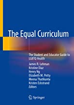 The equal curriculum : the student and educator guide to LGBTQ health