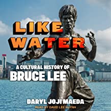 Like water : A cultural history of bruce lee