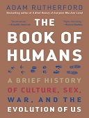 The book of humans : A brief history of culture, sex, war, and the evolution of us