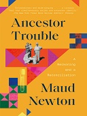 Ancestor trouble : A reckoning and a reconciliation