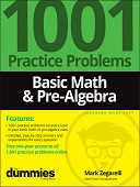Basic math & pre-algebra : 1001 practice problems for dummies (+ free online practice)