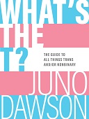 What's the t : The guide to all things trans and/or nonbinary