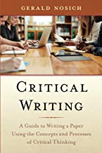 Critical writing : a guide to writing a paper using the concepts and processes of critical thinking