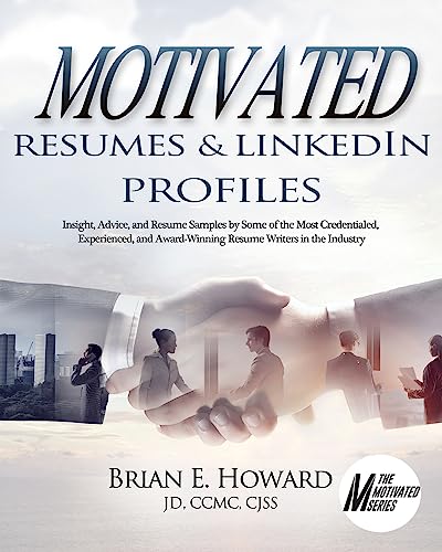 Motivated resumes & LinkedIn profiles! : (including cover letters and other important job search topics)