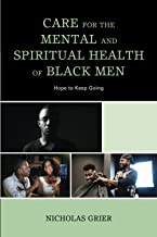 Care for the mental and spiritual health of black men : hope to keep going