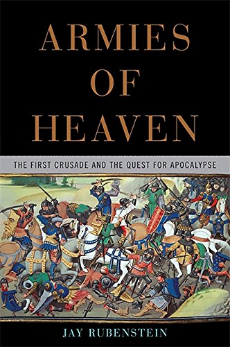 Armies of heaven : the first crusade and the quest for apocalypse