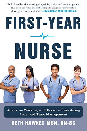 First-year nurse : advice on calling doctors, prioritizing care, and time management