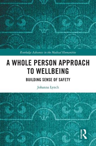 A whole person approach to wellbeing : building sense of safety