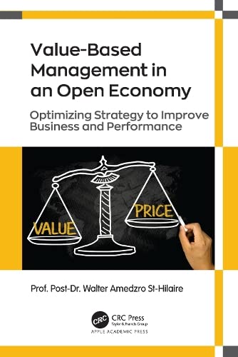 Value-Based Management in an Open Economy : Optimizing Strategy to Improve Business and Performance