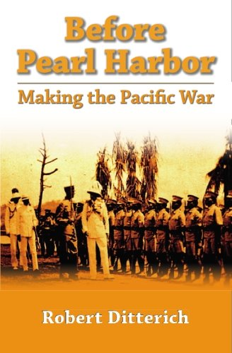 Before Pearl Harbor : Making the Pacific War