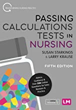 Passing calculations tests in nursing : advice, guidance & over 500 online questions for extra revision and practice