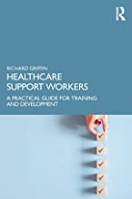 Healthcare support workers : a practical guide for training and development