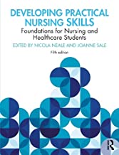 Developing practical nursing skills : foundations for nursing and healthcare students