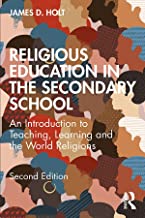 Religious education in the secondary school : an introduction to teaching, learning and the world religions