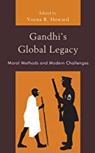 Gandhi's global legacy : moral methods and modern challenges