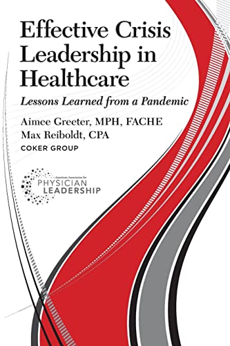 Effective crisis leadership in healthcare : lessons learned from a pandemic
