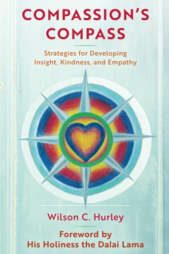 Compassion's Compass : strategies for developing insight, kindness, and empathy