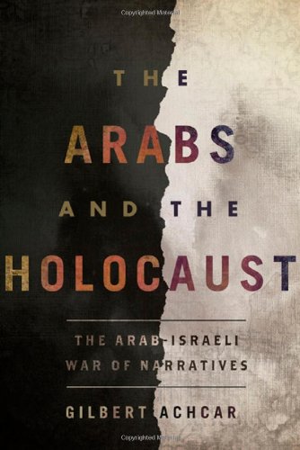 The Arabs and the Holocaust : the Arab-Israeli war of narratives