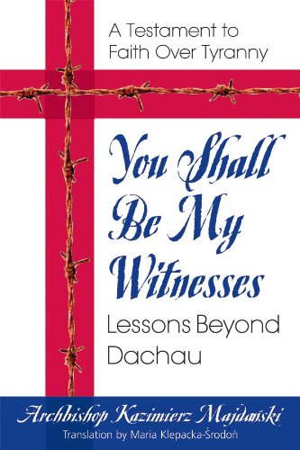 You shall be my witnesses : lessons beyond Dachau