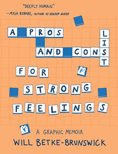 A pros and cons list for strong feelings : a graphic memoir