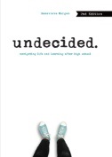 Undecided : navigating life and learning after high school