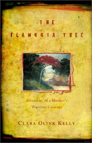 The flamboya tree : memories of a mother's wartime courage.