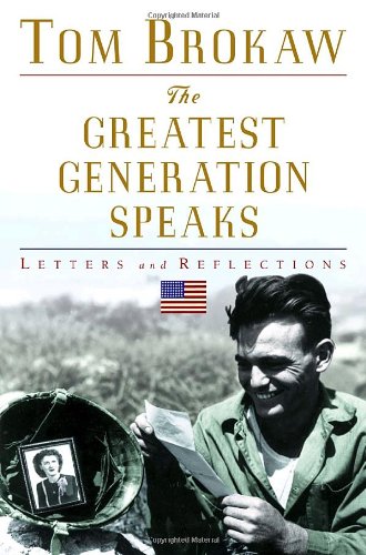 The greatest generation speaks : letters and reflections.