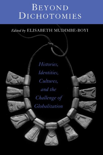 Beyond dichotomies : histories, identities, cultures, and the challenge of globalization