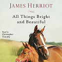 All things bright and beautiful : The warm and joyful memoirs of the world's most beloved animal doctor
