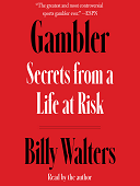 Gambler : Secrets from a life at risk