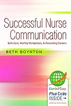 Successful nurse communication : safe care, healthy workplaces, & rewarding careers