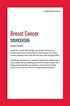 Breast cancer sourcebook : provides basic consumer health information about the types, risk factors, and symptoms of breast cancer, including ductal and lobular carcinoma in situ, invasive carcinoma, inflammatory breast cancer, and breast cancer in men and pregnant women; along with facts about breast cancer screening and diagnostic tests; treatments such as surgery, radiation therapy, chemotherap