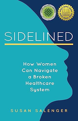 Sidelined : how women manage & mismanage their health