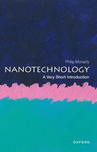 Nanotechnology : a very short introduction