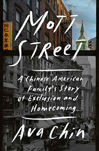 Mott Street : a Chinese American family's story of exclusion and homecoming