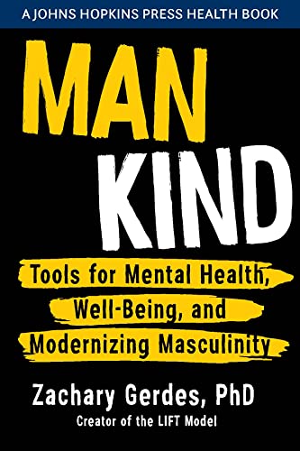 Man kind : tools for mental health, well-being, and modernizing masculinity