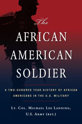 The African American soldier : a two-hundred-year history of African Americans in the U.S. military