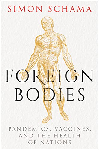 Foreign bodies : pandemics, vaccines, and the health of nations