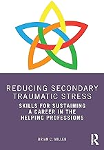 Reducing secondary traumatic stress : skills for sustaining a career in the helping professions