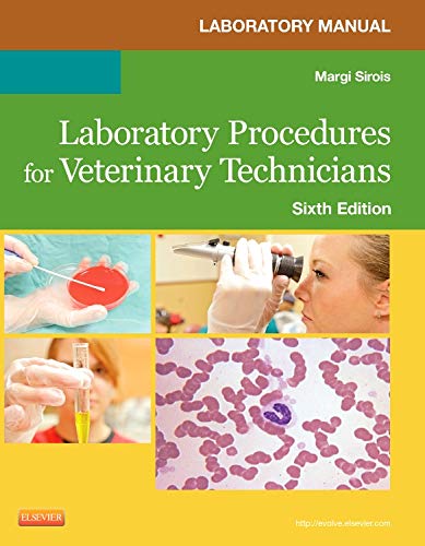 Laboratory manual for Laboratory procedures for veterinary technicians, sixth edition