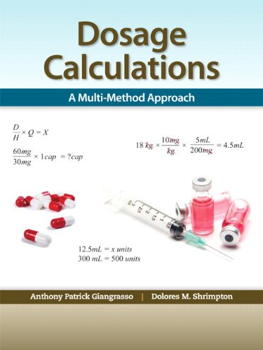 Dosage calculations : a multi-method approach