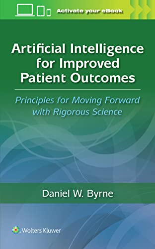 Artificial intelligence for improved patient outcomes : principles for moving forward with rigorous science