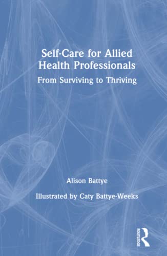 Self-care for allied health professionals : from surviving to thriving