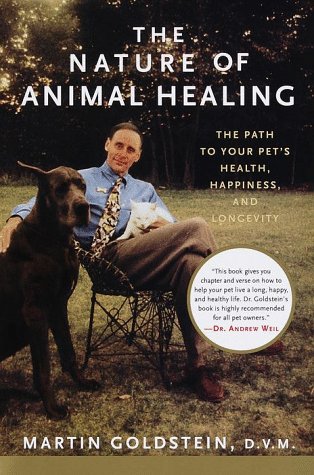 The nature of animal healing  : the path to your pet's health, happiness, and longevity