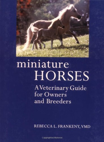 Miniature horses  : a veterinary guide for owners and breeders