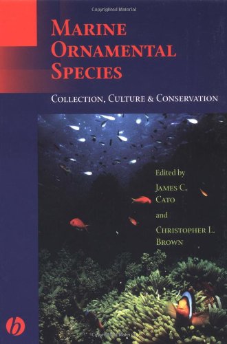Marine ornamental species  : collection, culture, & conservation