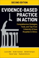 Evidence-based practice in action : comprehensive strategies, tools, and tips from University of Iowa Hospitals & Clinics